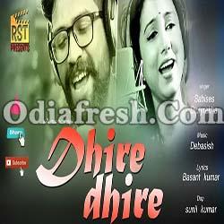 DHIRE DHIRE - NEW ODIA ROMANTIC SONG BY SABISESH, DIPTIREKHA